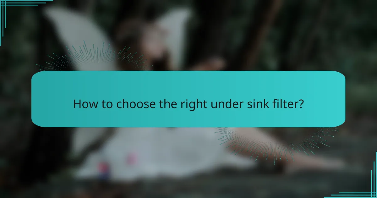 How to choose the right under sink filter?
