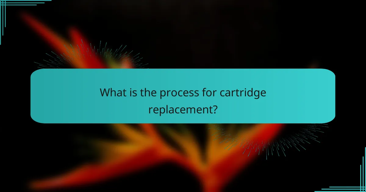 What is the process for cartridge replacement?